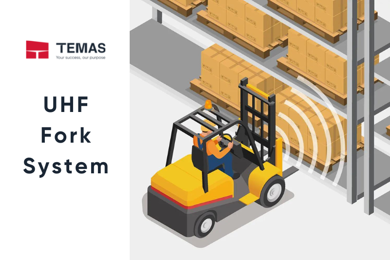 UHF FORK SYSTEM - IMPROVE LOGISTICS WAREHOUSE AND FACTORY OPERATIONS WITH RFID